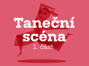 Taneční scéna 1. část