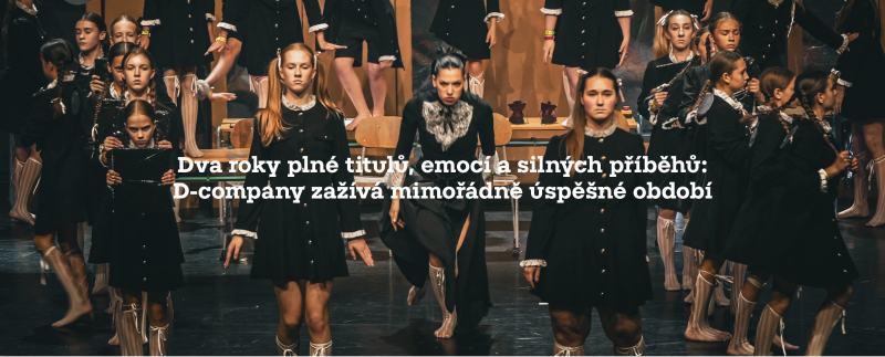 Dva roky plné titulů, emocí a silných příběhů: D-company zažívá mimořádně úspěšné období