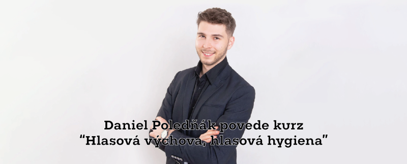 Daniel Poledňák povede kurz "Hlasová výchova a hlasová hygiena"