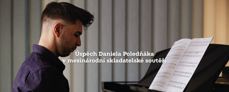 Úspěch Daniela Poledňáka v mezinárodní skladatelské soutěži