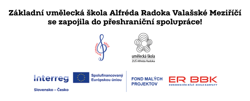 Základní umělecká škola Alfréda Radoka Valašské Meziříčí se zapojila do přeshraniční spolupráce