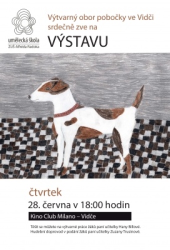 VÝSTAVA VÝTVARNÉHO OBORU - pobočka Vidče